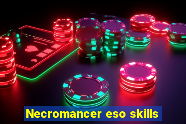 Necromancer eso skills